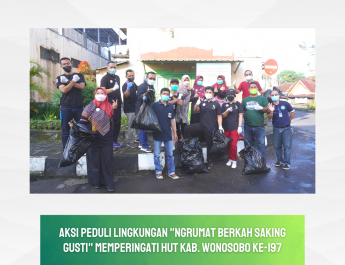 Aksi Peduli Lingkungan “Ngrumat Berkah Saking Gusti” dalam rangka memperingati HUT Kab. Wonosobo ke-197