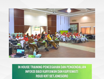 In House Training Pencegahan dan Pengendalian Infeksi Bagi Karyawan dan Karyawati RSUD KRT Setjonegoro